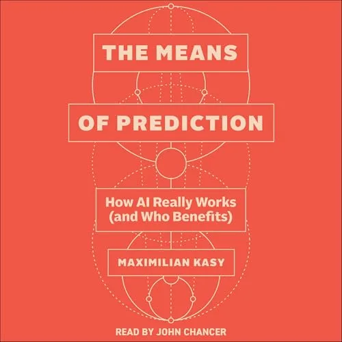 The Means of Prediction By Maximilian Kasy